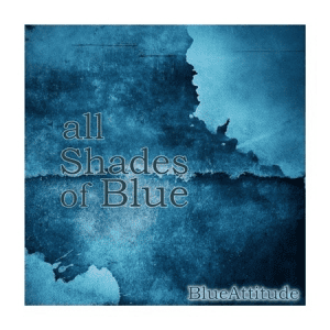 Blue Attitude - All Shades of Blue