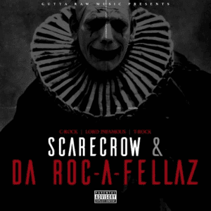 Lord Infamous x T-Rock x C-Rock - Scarecrow & Da Roc-a-Fellaz