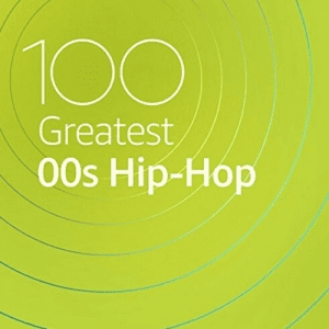 VA - 100 Greatest 00s Hip-Hop