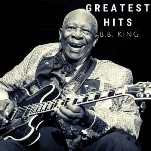 B.B. King - Greatest Hits
