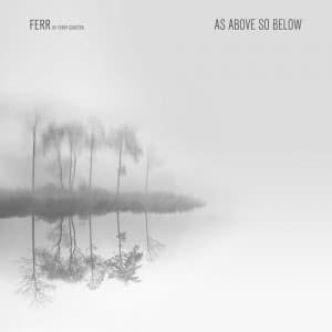 FERR By Ferry Corsten - As Above So Below