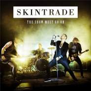 Skintrade - The Show Must go on Skintrade - The Show Must go on