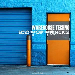 VA - Warehouse Techno 100 Top Tracks