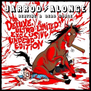 Jarrod Alonge - Beating a Dead Horse (Deluxe Ultra)