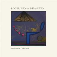 Roger Eno & Brian Eno - Mixing Colours Roger Eno & Brian Eno - Mixing Colours