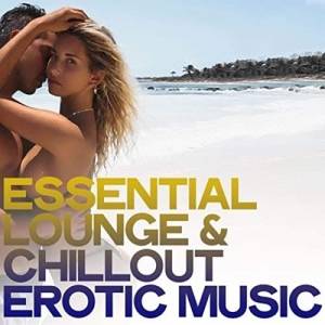 VA - Essential Lounge & Chillout Erotic Music