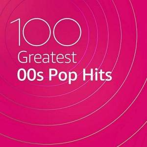 VA - 100 Greatest 00s Pop Hit