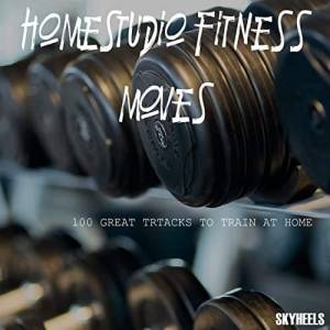 VA - Homestudio Fitness Moves: 100 Great Tracks to Train At Home