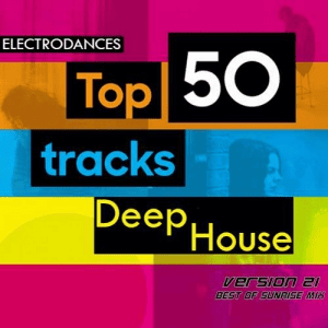 A - Top50: Tracks Deep House Ver.21 (Best Of Sunrise Mix)