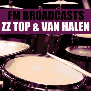  ZZ Top & Van Halen - FM Broadcasts