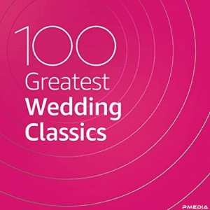 VA - 100 Greatest Wedding Classics