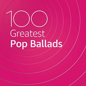 VA - 100 Greatest Pop Ballads