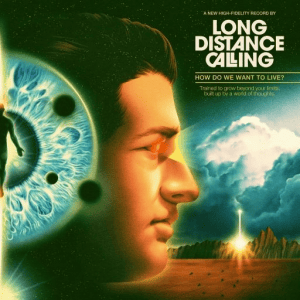 Long Distance Calling - How Do We Want to Live?