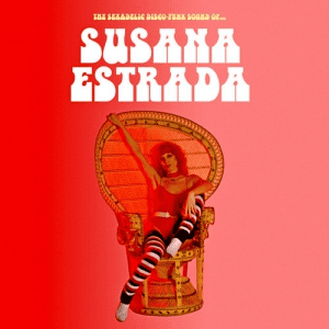 Susana Estrada - The Sexadelic Disco Funk Sound Of...