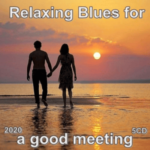 VA - Relaxing Blues for a good meeting (5CD)