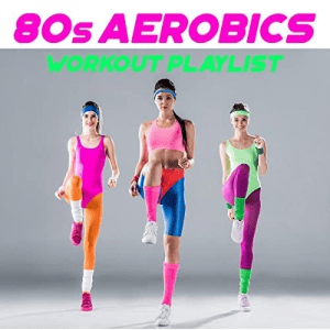 VA - 80s Aerobics Workout Playlist