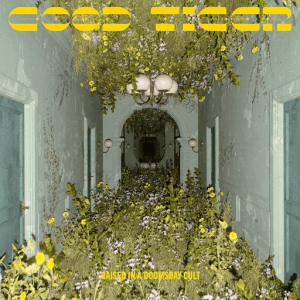  Good Tiger - Raised In A Doomsday Cult