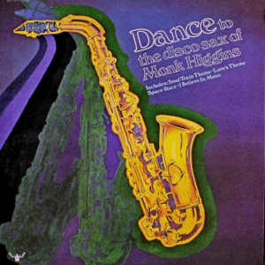 Monk Higgins - Dance To The Disco Sax Of Monk Higgins