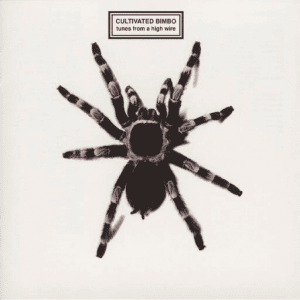 Cultivated Bimbo - Tunes From a High Wire