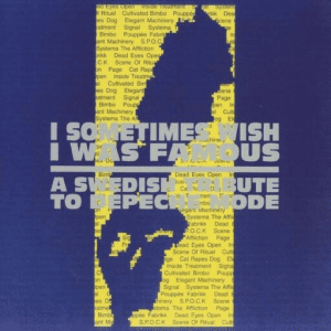 VA - I Sometimes Wish I Was Famous - A Swedish Tribute to Depeche Mode
