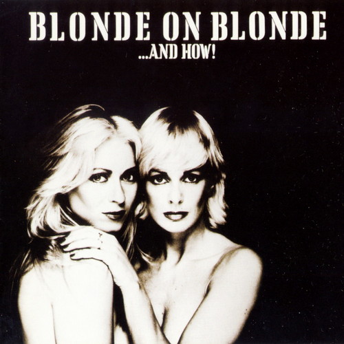 Blonde on blonde. Blonde альбом. Blonde on blonde альбом. Blondie blonde and Beyond 1993.