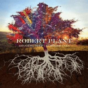 Robert Plant - Digging Deep: Subterranea
