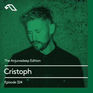 Cristoph - The Anjunadeep Edition 324 (2020-10-15)