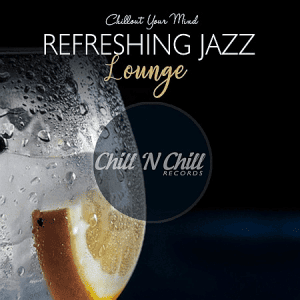 VA - Refreshing Jazz Lounge: Chillout Your Mind