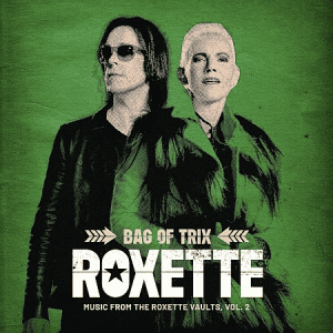  Roxette - Bag Of Trix Vol. 2 (Music From The Roxette Vaults)