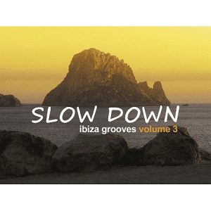 VA - Slow Down: Ibiza Grooves, vol. 3