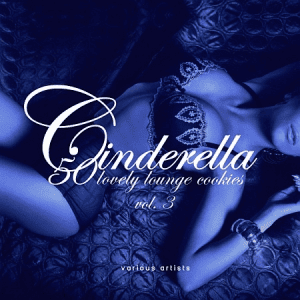 VA - Cinderella, vol. 3 (50 Lovely Lounge Cookies)