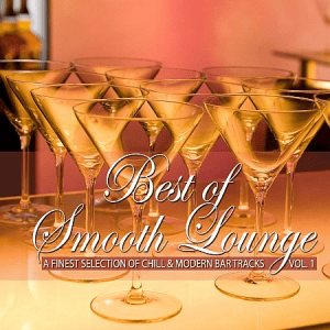 VA - Best of Smooth Lounge, Vol. 1 (A Finest Selection of Chill & Modern Bar Tracks)