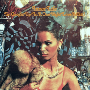 Inner Life - I'm Caught Up (In A One Night Love Affair)