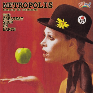 Metropolis Featuring The Sweethearts - The Greatest Show On Earth