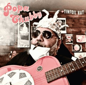 Popa Chubby - Tinfoil Hat