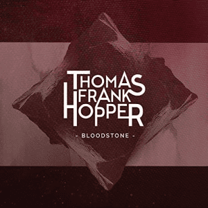 Thomas Frank Hopper - Bloodstone
