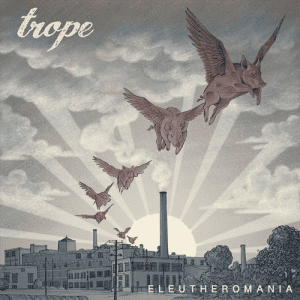 Trope - Eleutheromania