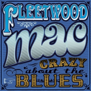 Fleetwood Mac - Crazy About the Blues