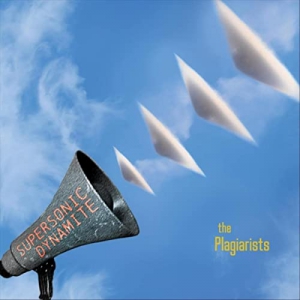 The Plagiarists - Supersonic Dynamite