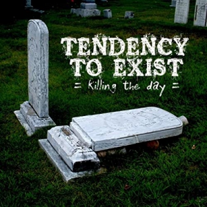 Killing The Day - Tendency To Exist