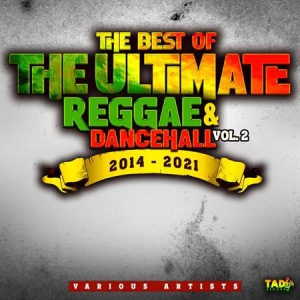 VA - The Best of The Ultimate Reggae & Dancehall [Vol.2 2014-2021]