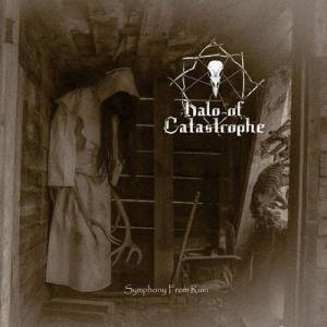 Halo Of Catastrophe - Symphony From Ruin