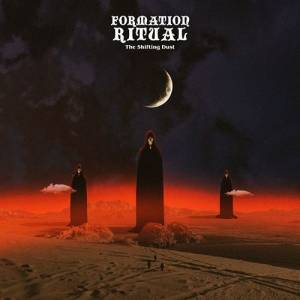Formation Ritual - The Shifting Dust