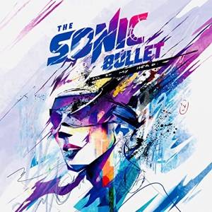 The Sonic Bullet - All In My Head 