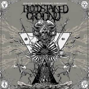 Bloodstained Ground - Horrors of a Withered Dimension 