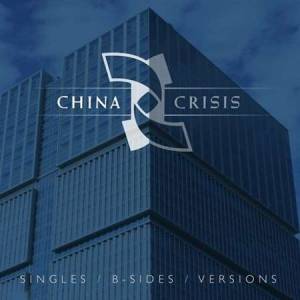 China Crisis - Singles / B-Sides / Versions
