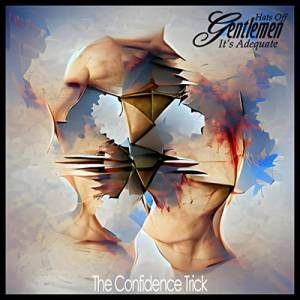 Hats Off Gentlemen It's Adequate - The Confidence Trick