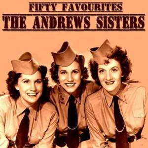 The Andrews Sisters - Fifty Favourites