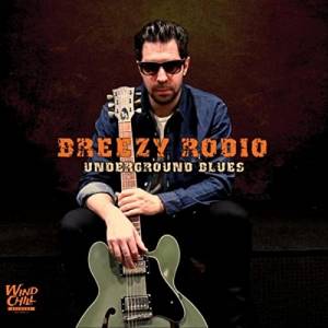Breezy Rodio - Underground Blues
