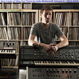 VA - Best tracks of Way Out There by Jody Wisternoff, 2012-2014, Volume 4